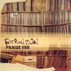 Cover FATBOY SLIM - PRAISE YOU